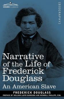 Narrative of the Life of Frederick Douglass: An American Slave (Cosimo Classics Biography)