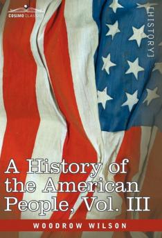 A History of the American People - In Five Volumes Vol. III
