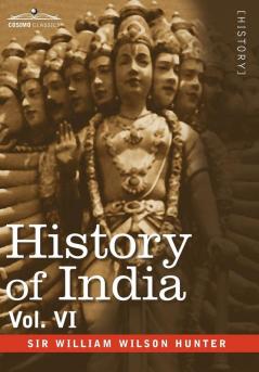 History of India in Nine Volumes: Vol. VI - From the First European Settlements to the Founding of the English East India Company: 6