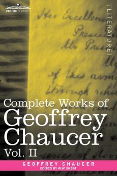 Complete Works of Geoffrey Chaucer Vol. II: Boethius and Troilus (in Seven Volumes)