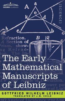 The Early Mathematical Manuscripts of Leibniz