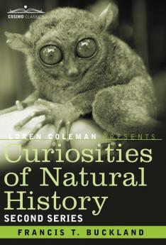 Curiosities of Natural History in Four Volumes: Second Series