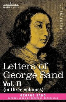 Letters of George Sand Vol. II (in Three Volumes)