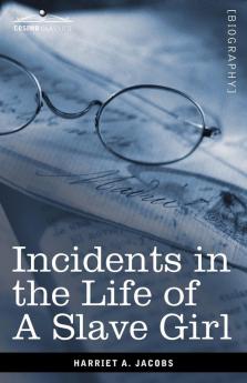 Incidents in the Life of a Slave Girl (Cosimo Classics Biography)