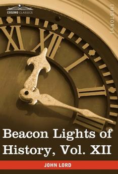 Beacon Lights of History Vol. XII: American Leaders (in 15 Volumes): 12