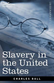 Slavery in the United States (Cosimo Classics Biography)