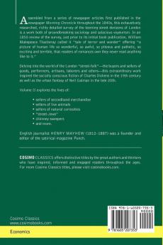 London Labour and the London Poor: A Cyclopaedia of the Condition and Earnings of Those That Will Work Those That Cannot Work and Those That Will No: 2