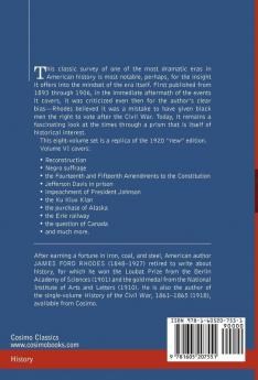 History of the United States: From the Compromise of 1850 to the Mckinley-bryan Campaign of 1896: From the Compromise of 1850 to the McKinley-Bryan Campaign of 1896 Vol. VI (in Eight Volumes)