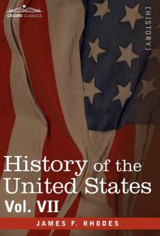 History of the United States: From the Compromise of 1850 to the Mckinley-bryan Campaign of 1896 (7)