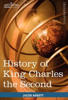 History of King Charles the Second of England: Makers of History