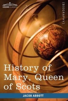 History of Mary Queen of Scots: Makers of History