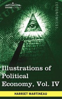 Illustrations of Political Economy Vol. IV (in 9 Volumes): 4