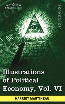 Illustrations of Political Economy Vol. VI (in 9 Volumes): 6