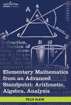 Elementary Mathematics from an Advanced Standpoint: Arithmetic Algebra Analysis