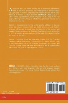 History of the Jews Vol. II (in Six Volumes): From the Reign of Hyrcanus (135 B.C.E) to the Completion of the Babylonian Talmud (500 C.E.)