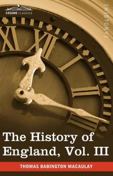 The History of England from the Accession of James II Vol. III (in Five Volumes): 3