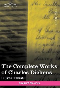 The Complete Works of Charles Dickens (in 30 Volumes Illustrated): Oliver Twist