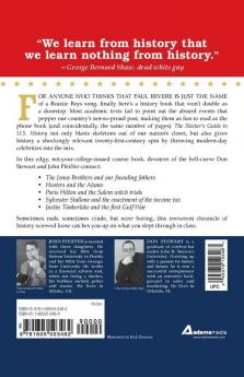 The Slackers Guide to U.S. History: The Bare Minimum on Discovering America the Boston Tea Party the California Gold Rush and Lots of Other Stuff Dead White Guys Did