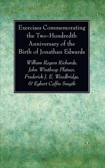 Exercises Commemorating the Two-Hundredth Anniversary of the Birth of Jonathan Edwards