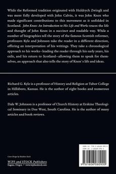 John Knox: An Introduction to His Life and Works