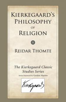 Kierkegaard's Philosophy of Religion (Kierkegaard Classic Studies)