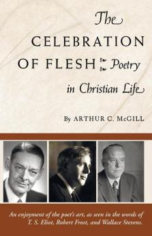 The Celebration of the Flesh: Poetry in Christian Life