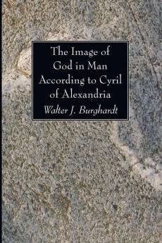 The Image of God in Man According to Cyril of Alexandria