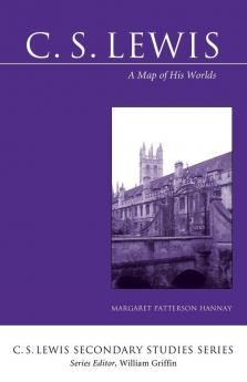 C. S. Lewis: A Map of His Worlds (C. S. Lewis Secondary Studies)