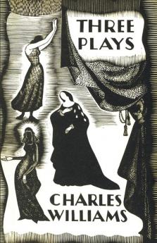 Three Plays: The Early Metaphysical Plays of Charles Williams