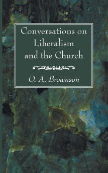 Conversations on Liberalism and the Church