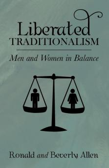 Liberated Traditionalism: Men and Women in Balance