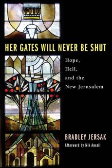 Her Gates Will Never Be Shut: Hell Hope and the New Jerusalem