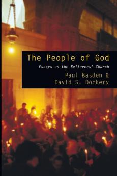 The People of God: Essays on the Believers' Church