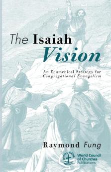 The Isaiah Vision: An Ecumenical Strategy for Congregational Evangelism