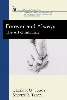 Forever and Always: The Art of Intimacy (House of Prisca and Aquila)