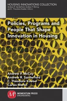 Policies Programs and People that Shape Innovation in Housing