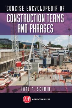 Concise Encyclopedia of Construction Terms and Phrases