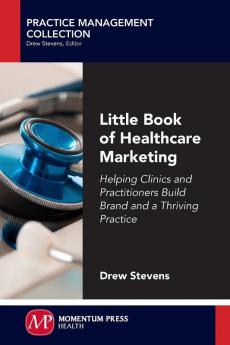 Little Book of Healthcare Marketing