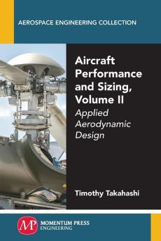 Aircraft Performance and Sizing Volume II