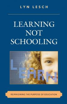Learning Not Schooling