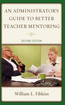 Administrator's Guide to Better Teacher Mentoring