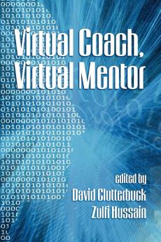 Virtual Coach Virtual Mentor. Edited by David Clutterbuck & Zulfi Hussain