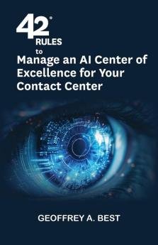 42 Rules to Manage an AI Center of Excellence for Your Contact Center