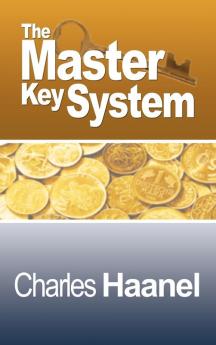 The Complete Master Key System (Now Including 28 Chapters)