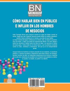 Como hablar bien en publico e influir en los hombres de negocios por Dale Carnegie autor de Como Ganar Amigos