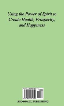 The Law of Success: Using the Power of Spirit to Create Health Prosperity and Happiness
