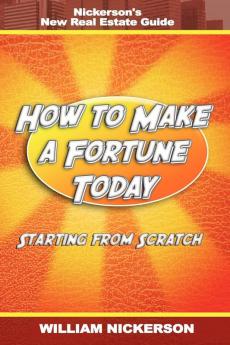How to Make a Fortune Today-Starting from Scratch