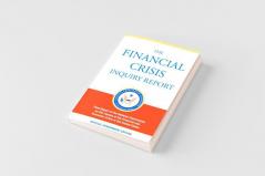 The Financial Crisis Inquiry Report Authorized Edition