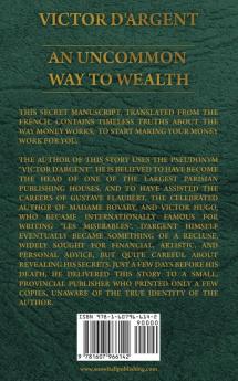 An Uncommon Way to Wealth