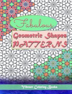 Fabulous geometric shapes & patterns: color therapy: Relaxing coloring for all levels